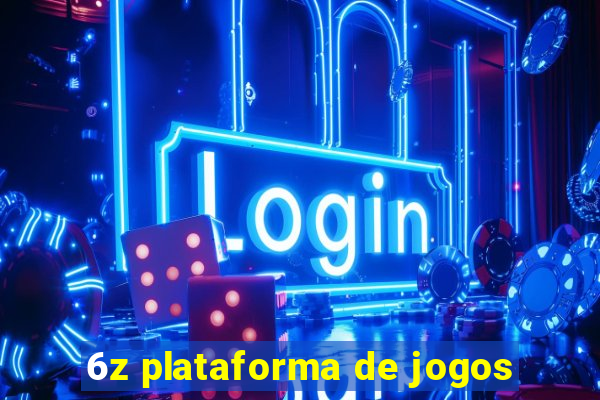 6z plataforma de jogos